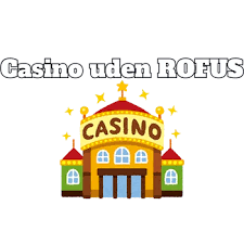 Nye Casino Uden ROFUS En Guide til Spiloplevelser